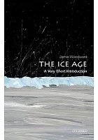The ice age : a very short introduction /  Woodward, Jamie C