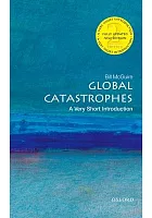 Global catastrophes : a very short introduction /  McGuire, Bill, 1954-