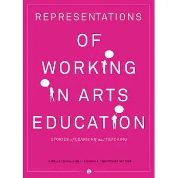 Representations of working in arts education : stories of learning and teaching