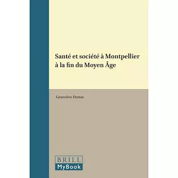 Sant� Et Soci�t� � Montpellier � La Fin Du Moyen �ge
