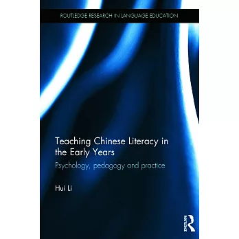 Teaching Chinese literacy in the early years : psychology, pedagogy and practice