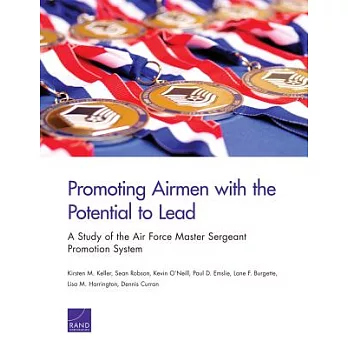 Promoting Airmen With the Potential to Lead: A Study of the Air Force Master Sergeant Promotion System