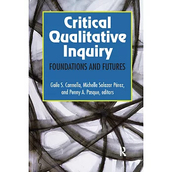 Critical qualitative inquiry : foundations and futures /