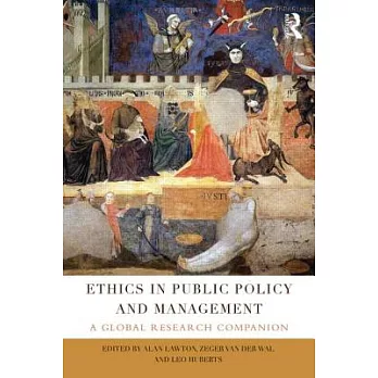 Ethics in public policy and management : a global research companion