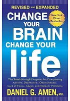 Change your brain, change your life : the breakthrough program for conquering anxiety, depression, obsessiveness, lack of focus, anger, and memory problems /  Amen, Daniel G, author