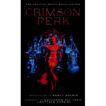 Crimson Peak: The Official Movie Novelization 腥紅山莊