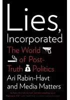 Lies, incorporated : the world of post-truth politics /  Rabin-Havt, Ari, author