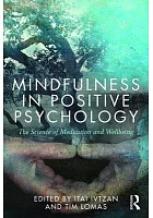 Mindfulness in positive psychology : the science of meditation and wellbeing