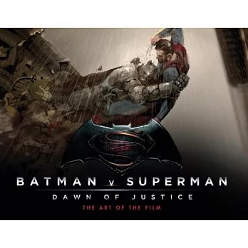 Batman V Superman Dawn of Justice: The Art of the Film