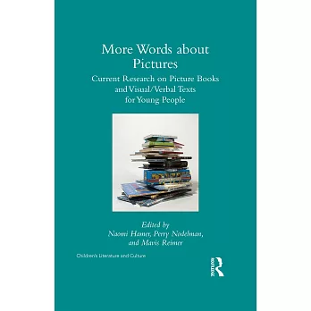 More words about pictures : current research on picture books and visual/verbal texts for young people