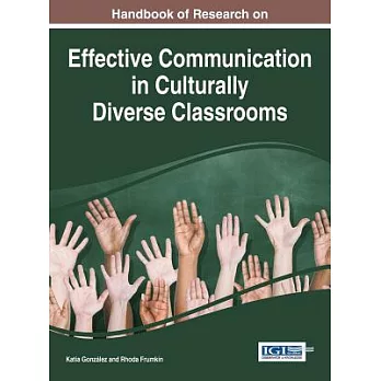 Handbook of research on effective communication in culturally diverse classrooms