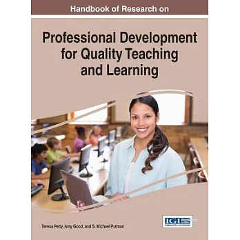 Handbook of research on professional development for quality teaching and learning