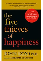 The five thieves of happiness /  Izzo, John B. (John Baptist), 1957- author