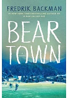 Beartown : a novel /  Backman, Fredrik, 1981- author