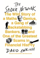 The spider network : the wild story of a maths genius, a gang of backstabbing bankers, and one of the greatest scams in financial history /  Enrich, David, 1979- author