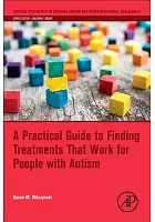 A practical guide to finding treatments that work for people with autism /  Wilczynski, Susan M., author