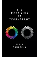 The dark side of technology /  Townsend, Peter, author