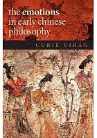 The emotions in early Chinese philosophy /  Virág, Curie, 1970- author