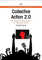 Collective action 2.0 : the impact of social media on collective action /  Spier, Shaked, author