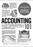 Accounting 101 : from calculating revenues and profits to determining assets and liabilities, an essential guide to accounting basics /  Cagan, Michele, author