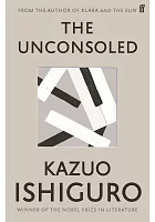 The unconsoled /  Ishiguro, Kazuo, 1954-