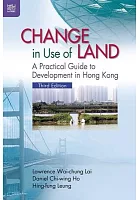 Change in use of land : a practical guide to development in Hong Kong /  Lai, Lawrence Wai-chung, author