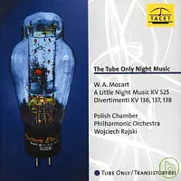 W. A. Mozart．The tube Only Night Music / Polish Chamber Philharmonic Orchestra / Wojciech Rajski, conductor