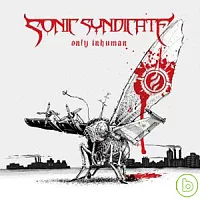 Sonic Syndicate / Only Inhuman