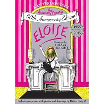 Kay Thompson’s Eloise: The Absolutely Essential 60th Anniversary Edition