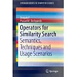 Operators for Similarity Search: Semantics, Techniques and Usage Scenarios