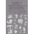 A Guide to Growing Mushrooms on a Smallholding -