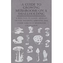 A Guide to Growing Mushrooms on a Smallholding -