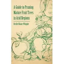 A Guide to Pruning Mature Fruit Trees in Arid Regions