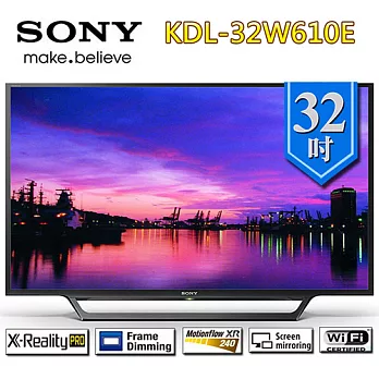 SONY 索尼 KDL-32W610E 32吋 FHD液晶電視 (含基本運費，無安裝)