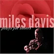 Miles Davis / Miles Davis Plays for Lovers