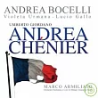Giordano： Andrea Chenier / Bocelli， Urmana， Gallo， Armiliato Conducts Orchestra Sinfonica e Coro di Milano Giuseppe Verdi