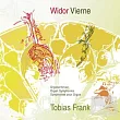 Widor & Vierne： Organ Symphonies / Tobias Frank (Organ)