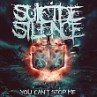 Suicide Silence / You Can’t Stop Me
