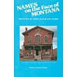 Names on the Face of Montana： The Story of Montana’s Place Names