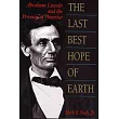 The Last Best Hope of Earth： Abraham Lincoln and the Promise of America