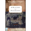 A History of Psychiatry： From the Era of the Asylum to the Age of Prozac