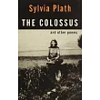 The Colossus： & Other Poems