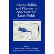 Atoms， Solids， and Plasmas in Super─Intense Laser Fields