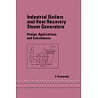 Industrial Boilers and Heat Recovery Steam Generators： Design， Applications， and Calculations