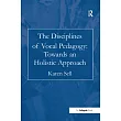 The Disciplines Of Vocal Pedagogy： Towards An Holistic Approach