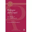 Prologue And Gospel： The Theology of the Fourth Evangelist