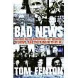 Bad News： The Decline of Reporting， the Business of News， And the Danger to Us All