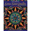 Lone Star Quilts and Beyond： Step─By─Step Projects and Inspiration