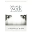 Spirituality At Work： 10 Ways To Balance Your Life on the Job