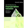 An Introduction to Financial Option Valuation： Mathematics， Stochastics and Computation